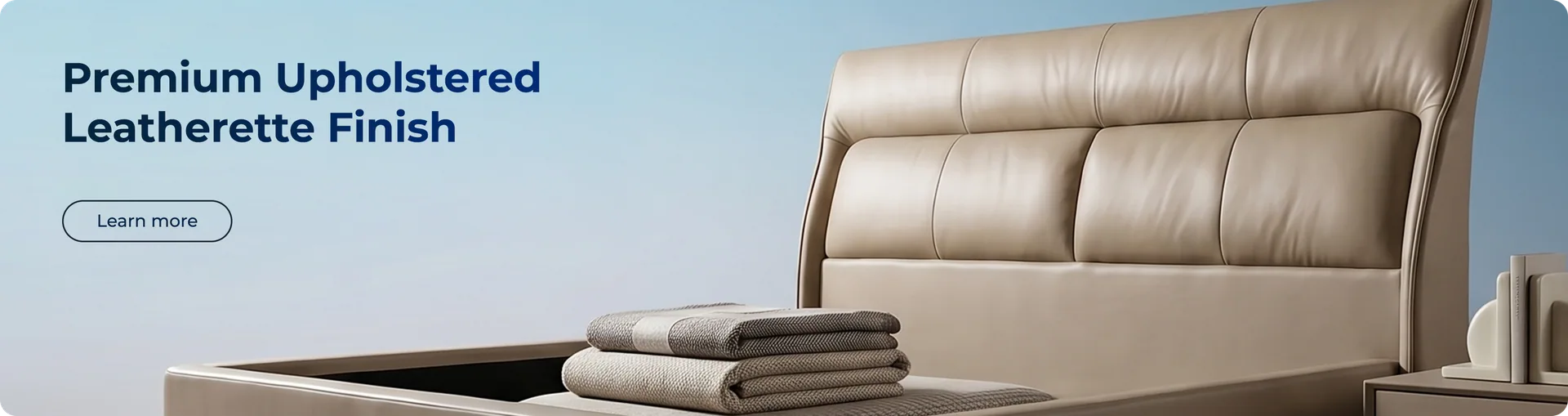 Premium Upholstered Leatherette Finish